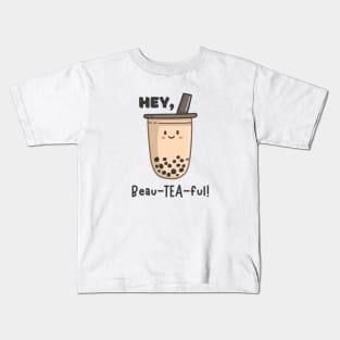 Hey, beau-tea-ful! Kids T-Shirt